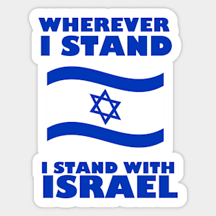 wherever i stand i stand with israel Sticker